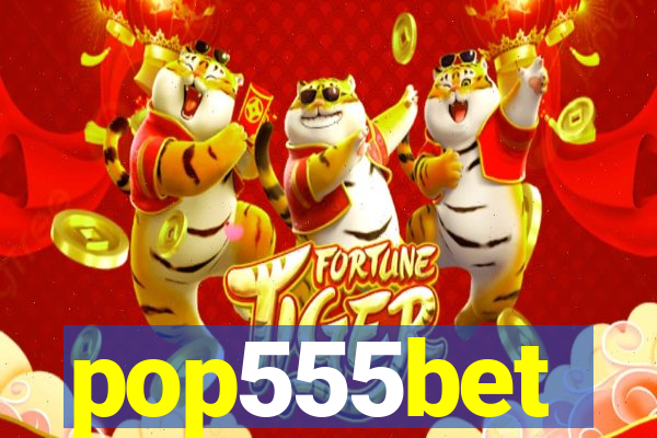 pop555bet