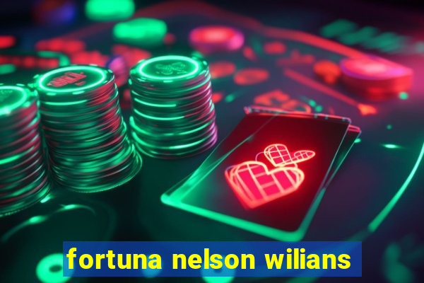 fortuna nelson wilians