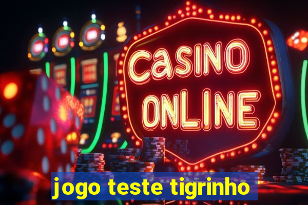 jogo teste tigrinho