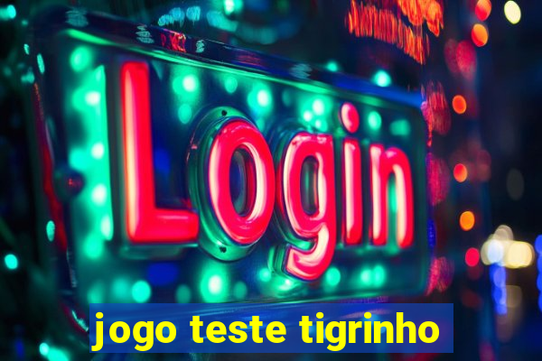 jogo teste tigrinho