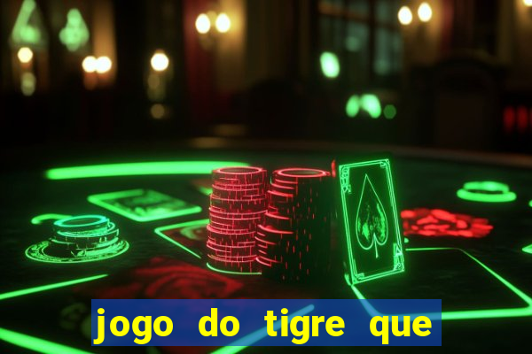 jogo do tigre que dao bonus no cadastro