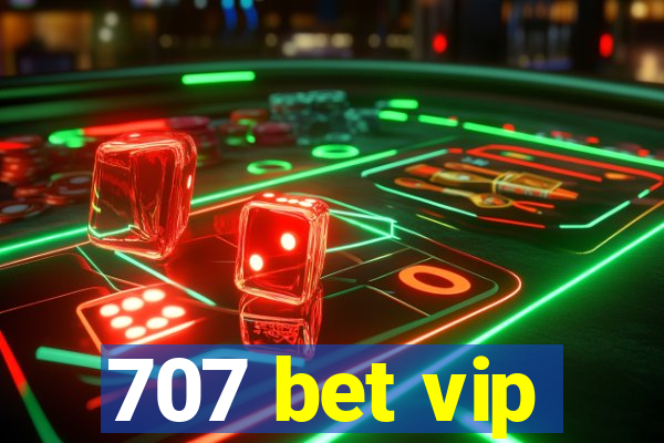 707 bet vip