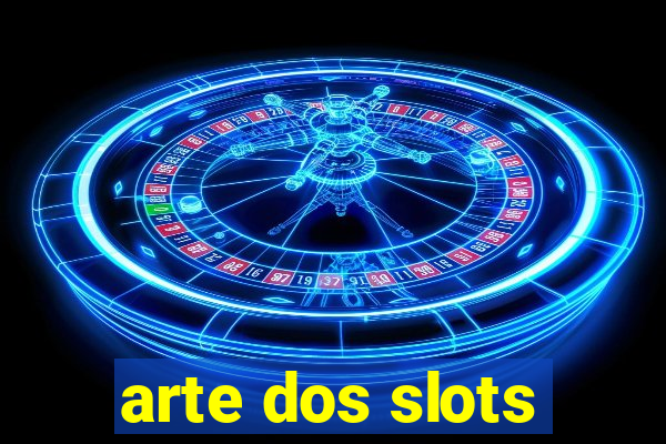 arte dos slots