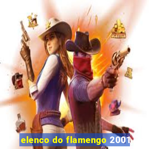 elenco do flamengo 2001