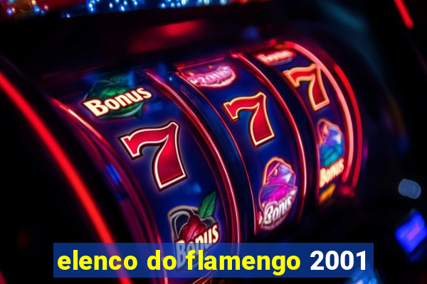 elenco do flamengo 2001