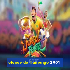 elenco do flamengo 2001