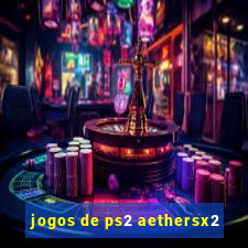 jogos de ps2 aethersx2