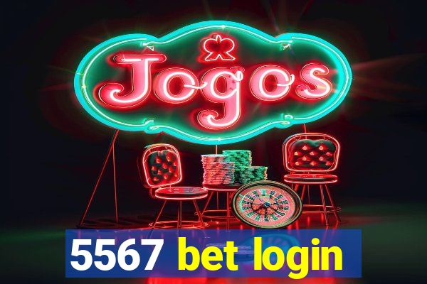 5567 bet login