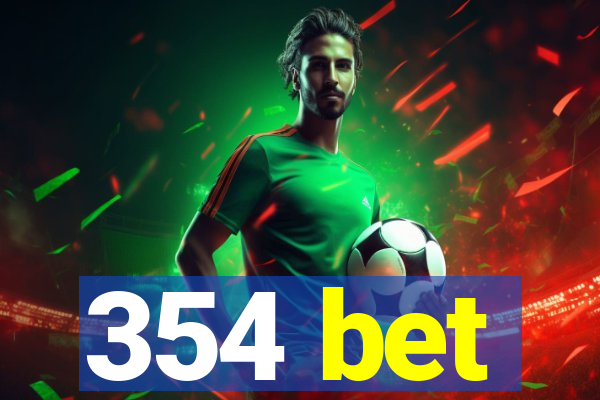 354 bet