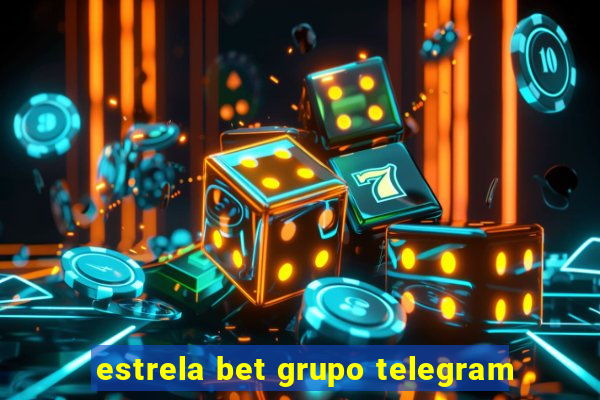 estrela bet grupo telegram