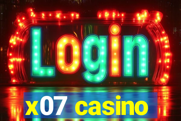 x07 casino