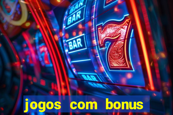 jogos com bonus sem deposito