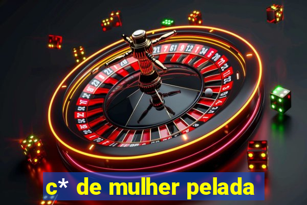 c* de mulher pelada