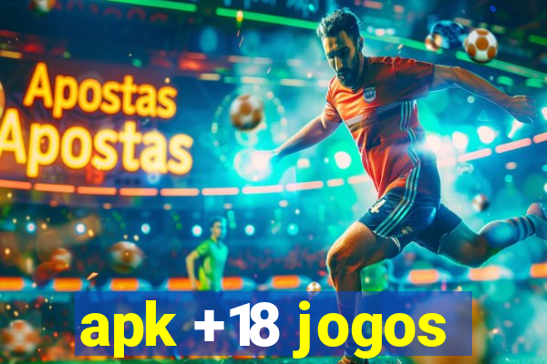 apk +18 jogos