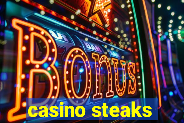 casino steaks