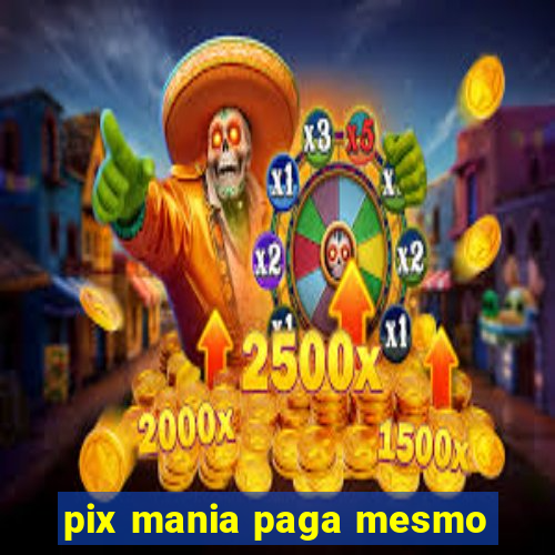 pix mania paga mesmo