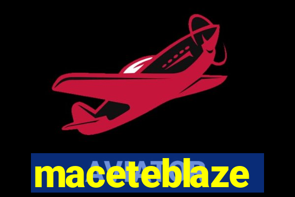 maceteblaze