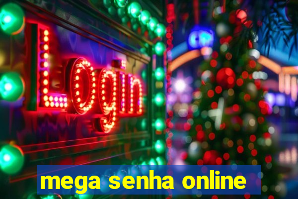 mega senha online