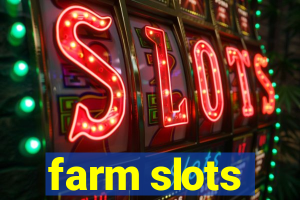 farm slots