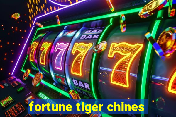 fortune tiger chines