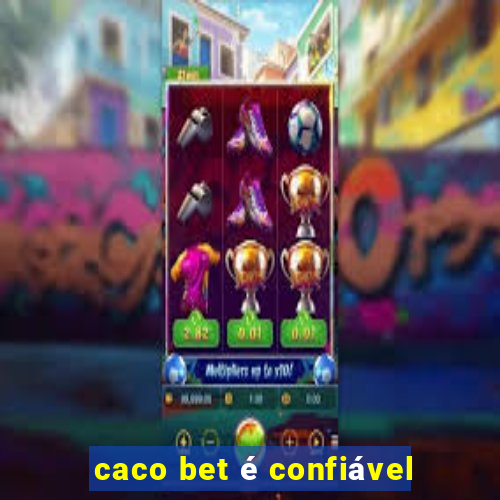 caco bet é confiável