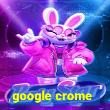 google crome