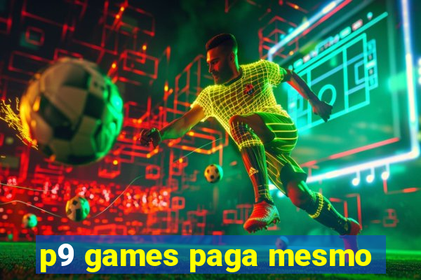 p9 games paga mesmo