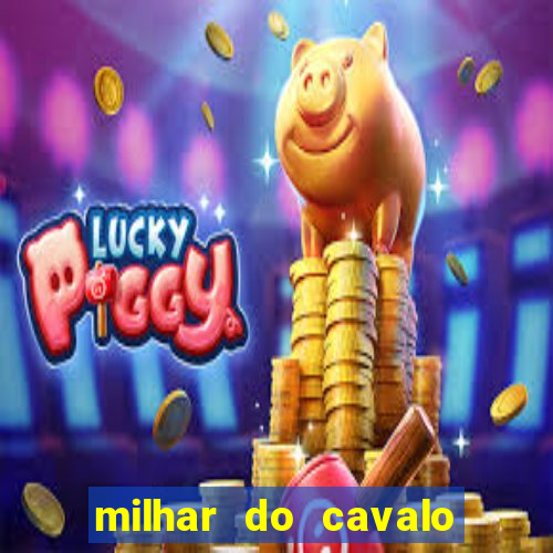 milhar do cavalo que mais sai