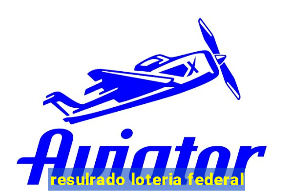 resulrado loteria federal