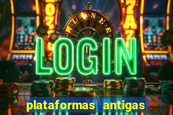 plataformas antigas de jogos slots