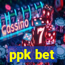 ppk bet