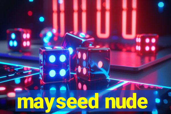 mayseed nude