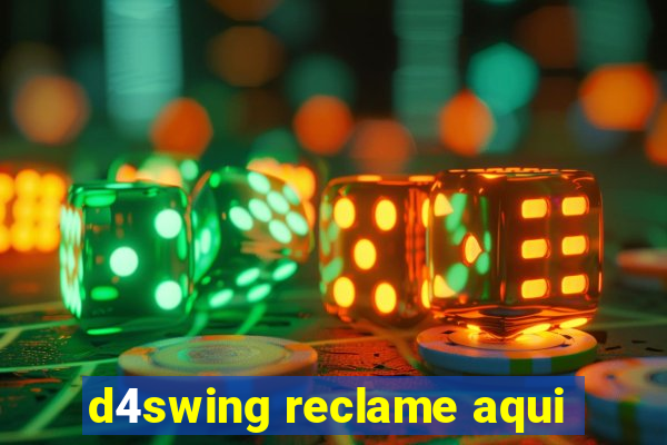 d4swing reclame aqui