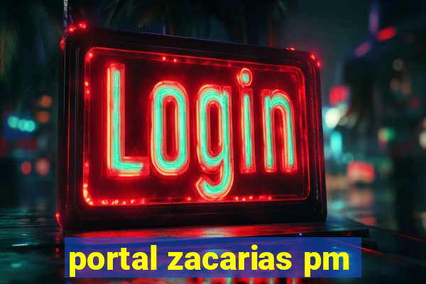 portal zacarias pm