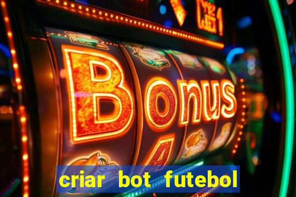 criar bot futebol virtual bet365