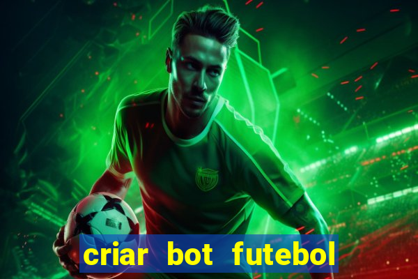 criar bot futebol virtual bet365