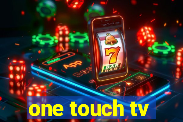 one touch tv