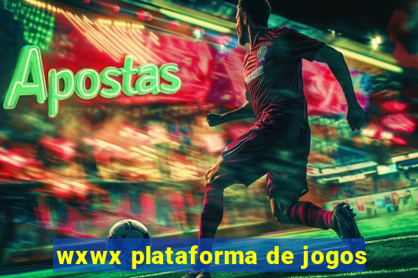 wxwx plataforma de jogos