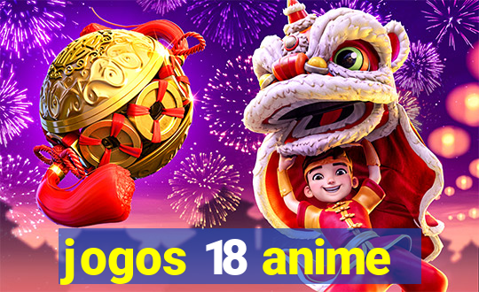 jogos 18 anime