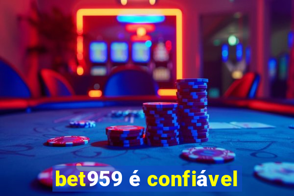 bet959 é confiável