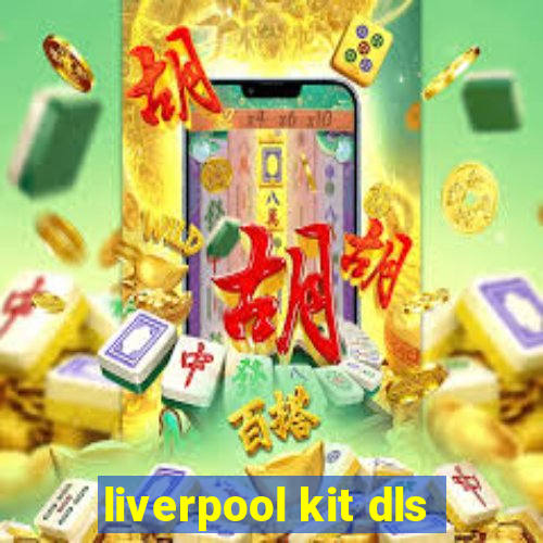 liverpool kit dls