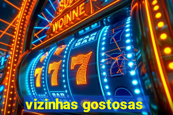 vizinhas gostosas