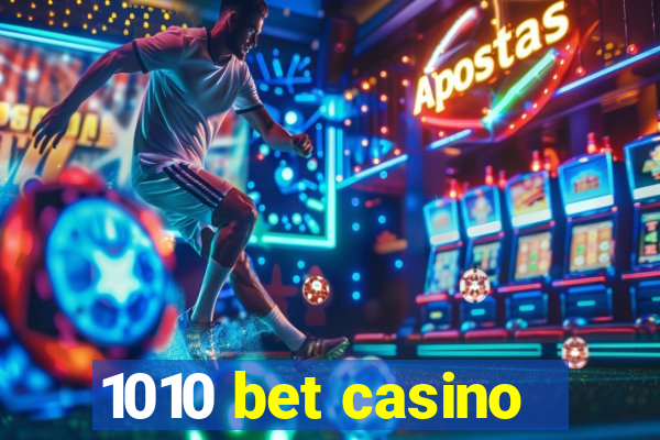 1010 bet casino