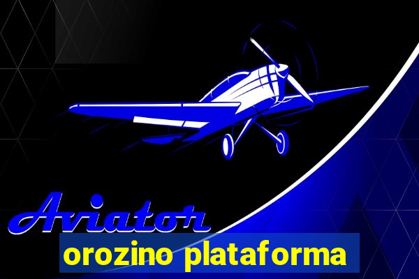 orozino plataforma