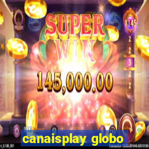 canaisplay globo