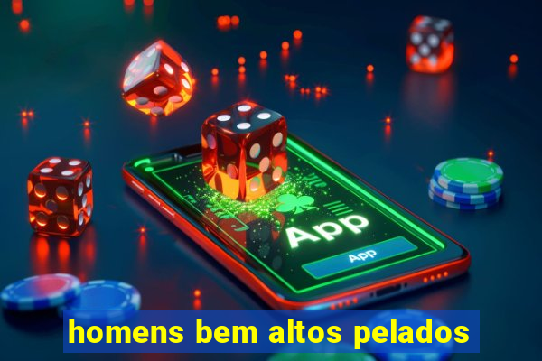 homens bem altos pelados