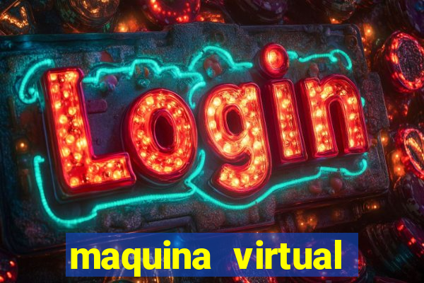 maquina virtual para jogar