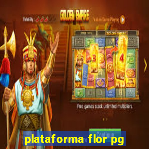 plataforma flor pg