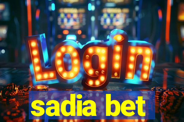 sadia bet