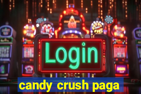 candy crush paga